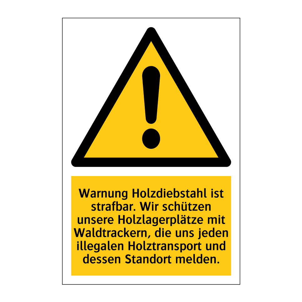 Warnung Holzdiebstahl ist strafbar. Wir schützen unsere Holzlagerplätze mit Waldtrackern, die uns jeden illegalen Holztransport und dessen Standort melden.