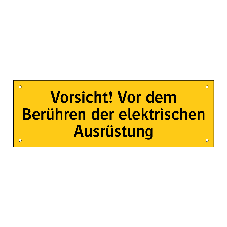 Vorsicht! Vor dem Berühren der elektrischen Ausrüstung