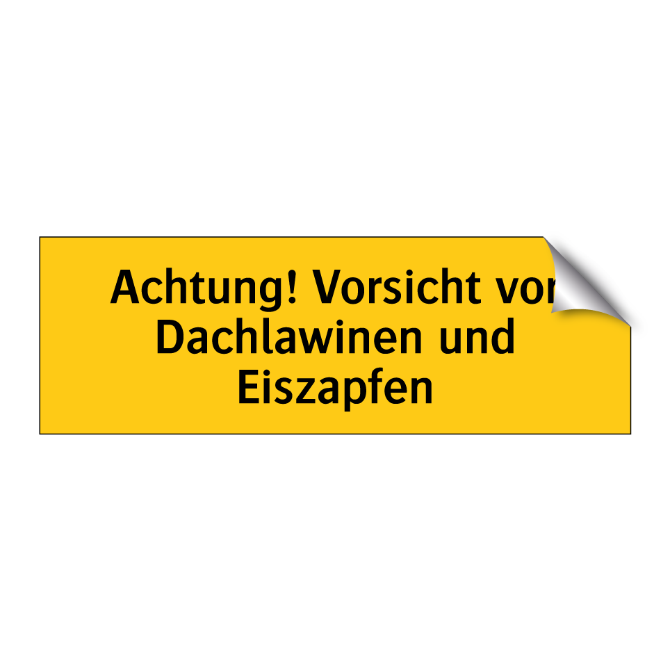 Achtung! Vorsicht vor Dachlawinen und Eiszapfen