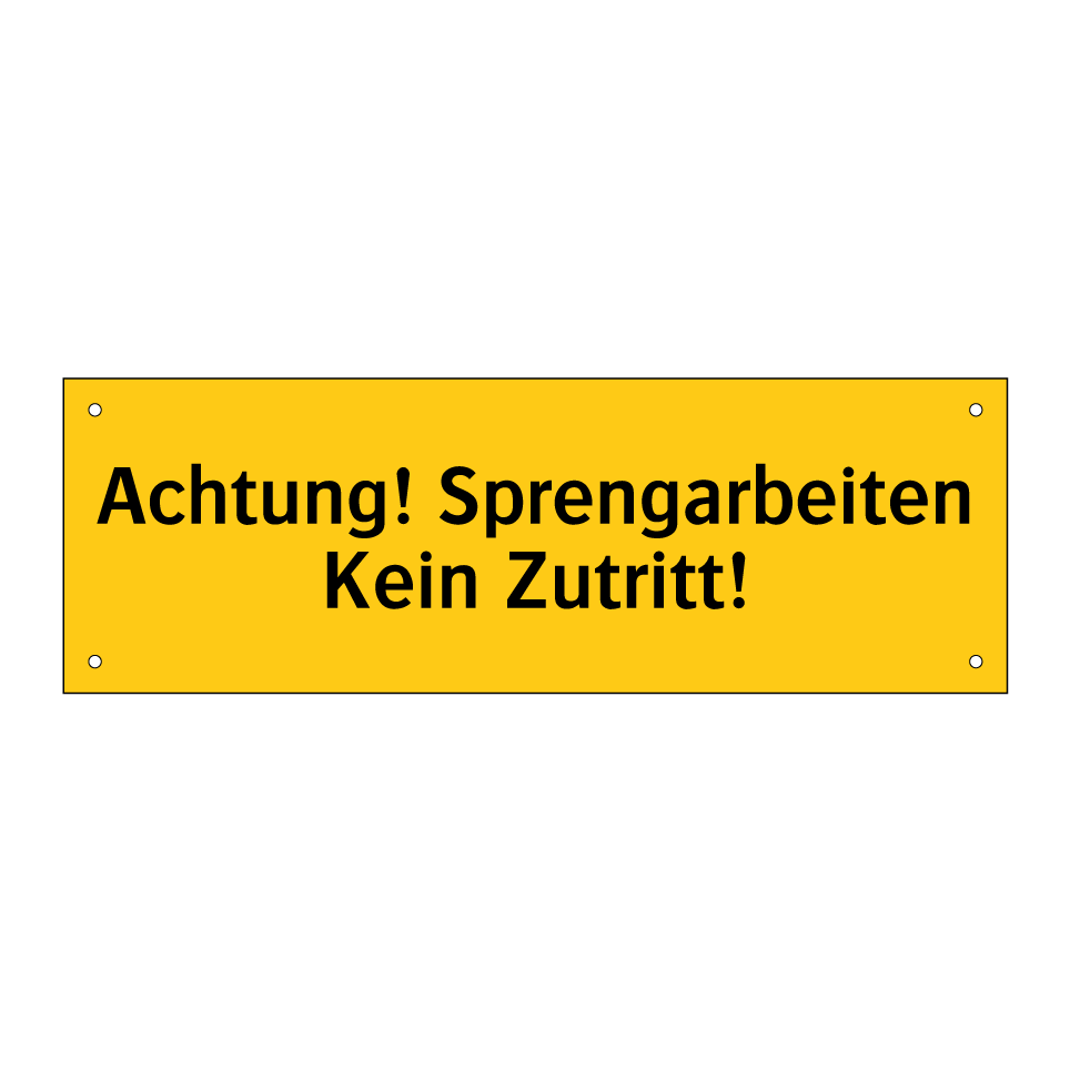 Achtung! Sprengarbeiten Kein Zutritt!