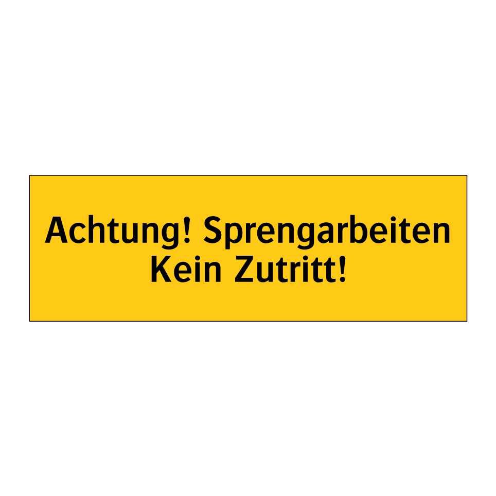 Achtung! Sprengarbeiten Kein Zutritt!