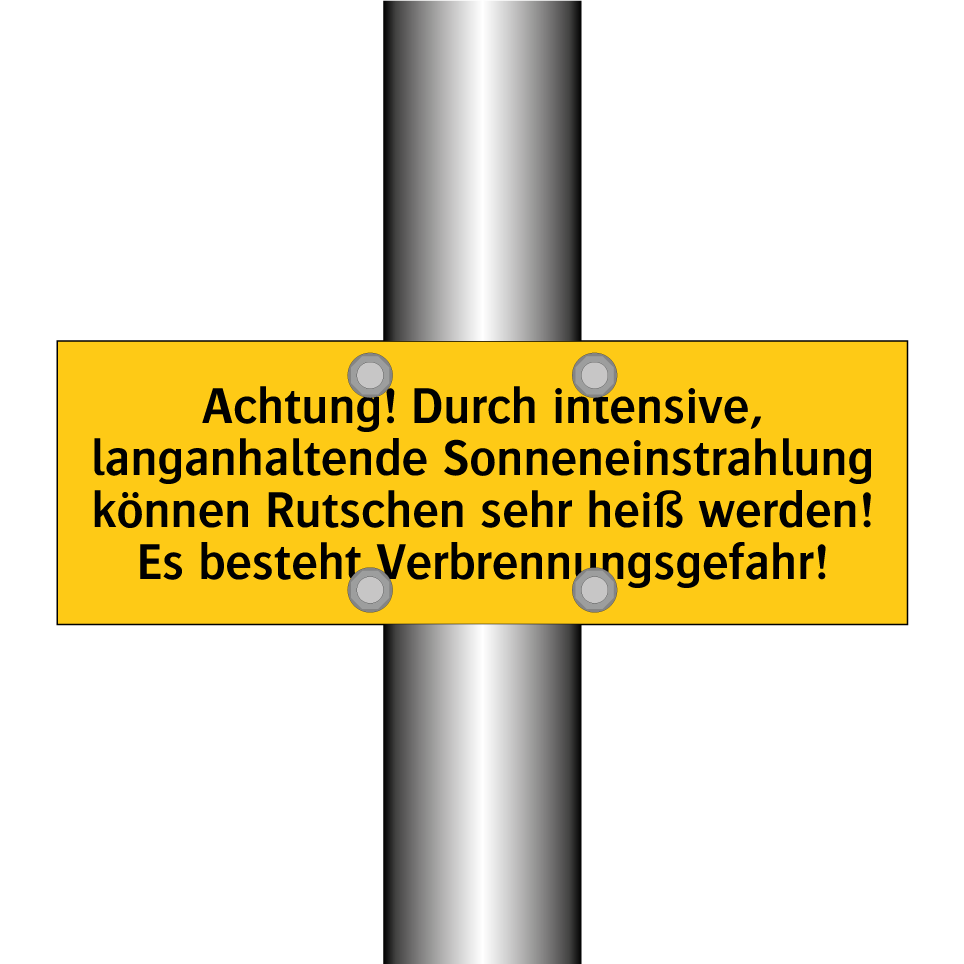 Achtung! Durch intensive, langanhaltende Sonneneinstrahlung können Rutschen sehr heiß werden! Es besteht Verbrennungsgefahr!