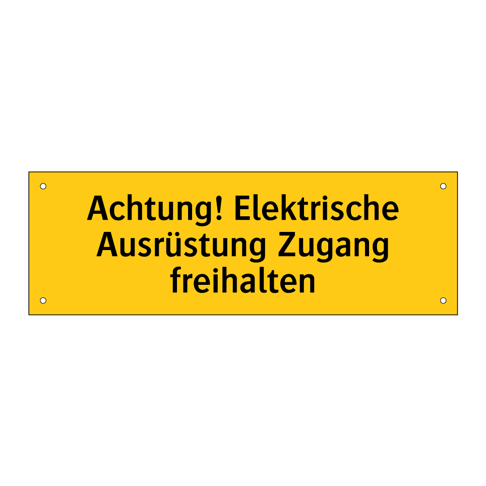 Achtung! Elektrische Ausrüstung Zugang freihalten