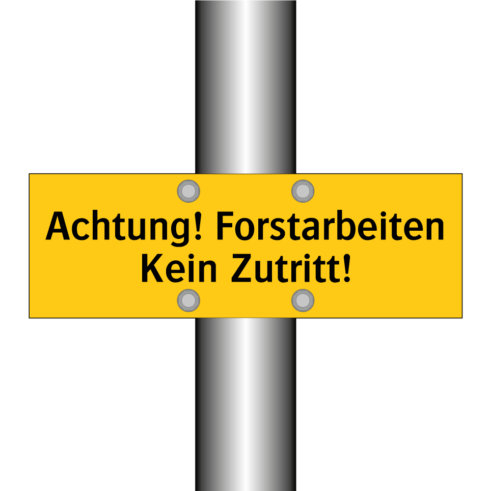Achtung! Forstarbeiten Kein Zutritt!
