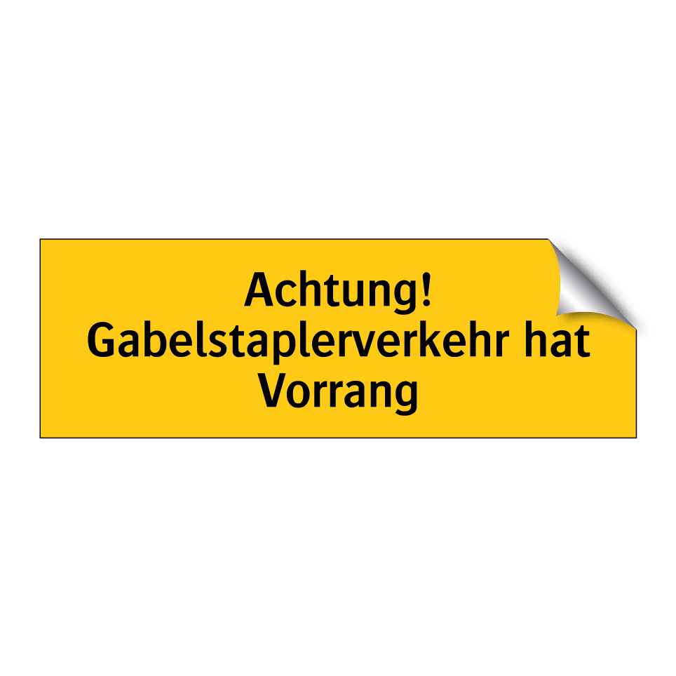 Achtung! Gabelstaplerverkehr hat Vorrang