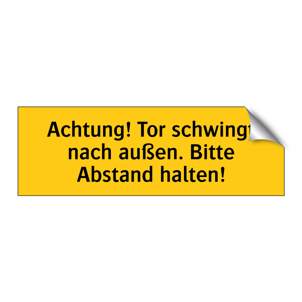 Achtung! Tor schwingt nach außen. Bitte Abstand halten!