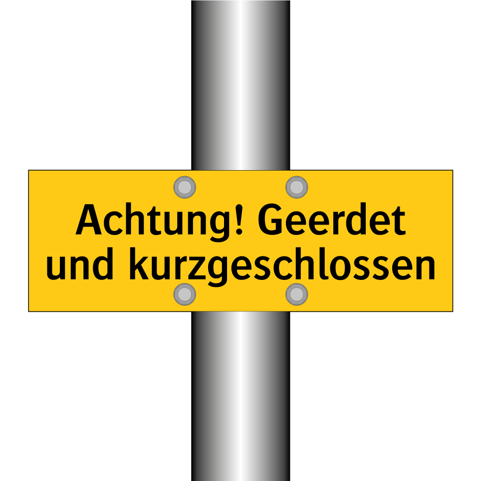 Achtung! Geerdet und kurzgeschlossen