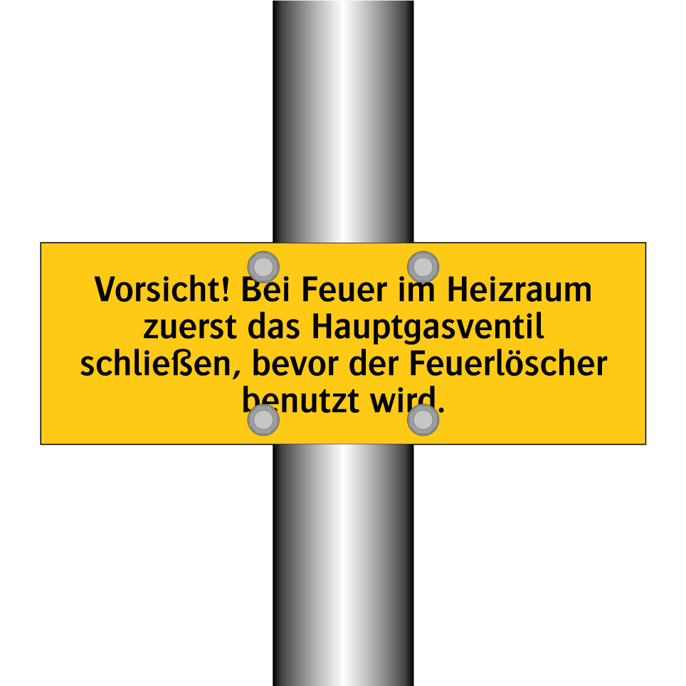 Vorsicht! Bei Feuer im Heizraum zuerst das Hauptgasventil schließen, bevor der Feuerlöscher benutzt wird.