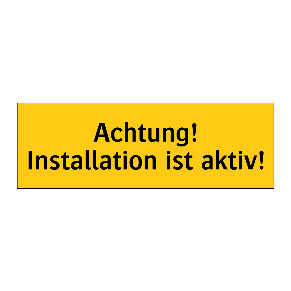 Achtung! Installation ist aktiv!