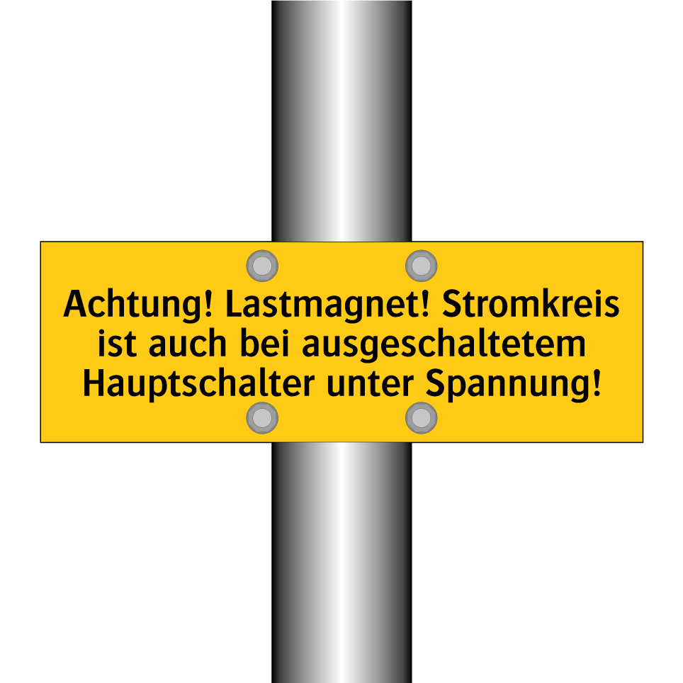 Achtung! Lastmagnet! Stromkreis ist auch bei ausgeschaltetem Hauptschalter unter Spannung!