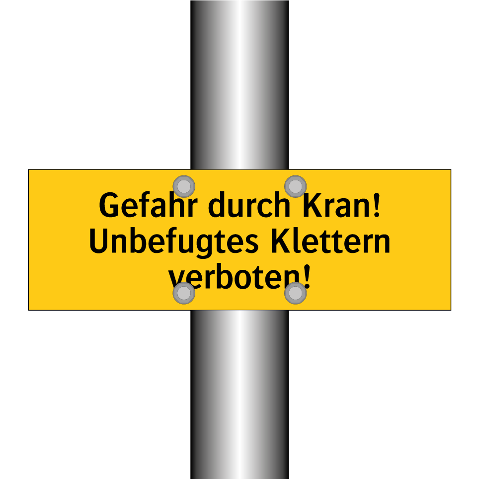 Gefahr durch Kran! Unbefugtes Klettern verboten!