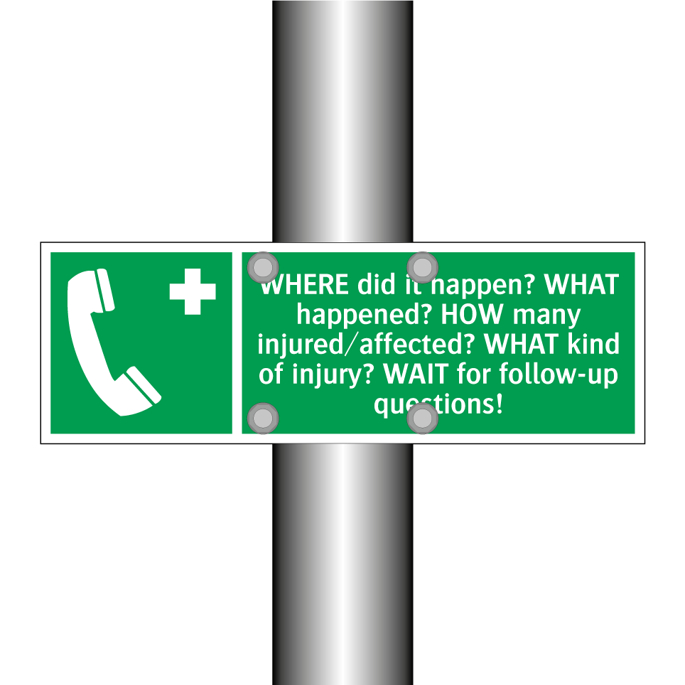WHERE did it happen? WHAT happened? HOW many injured/affected? WHAT kind of injury? WAIT for follow-up questions!