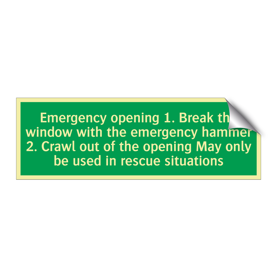 Emergency opening 1. Break the window with the emergency hammer 2. Crawl out of the opening May only be used in rescue situations