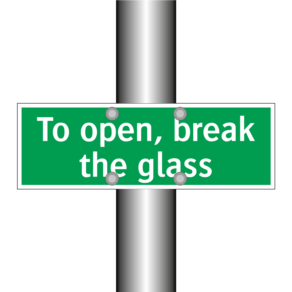 To open, break the glass