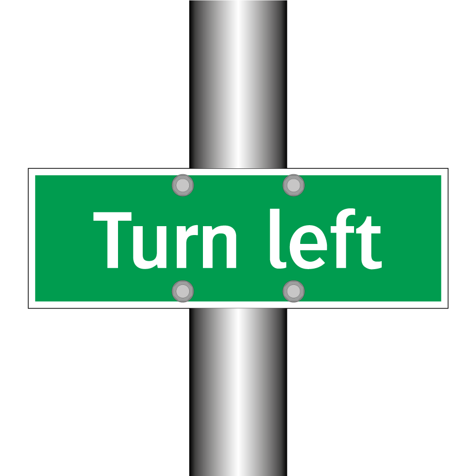 Turn left