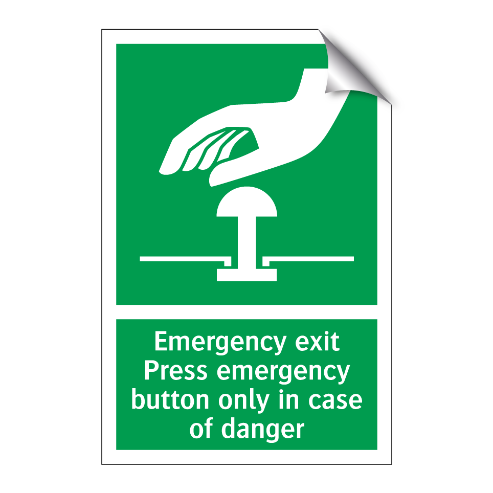 Emergency exit Press emergency button only in case of danger