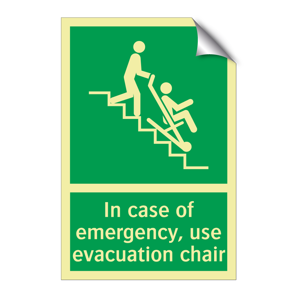 In case of emergency, use evacuation chair