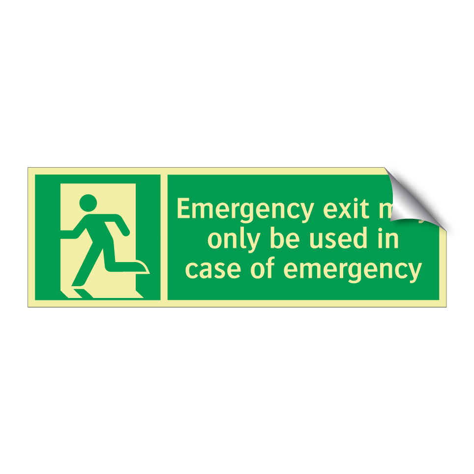 Emergency exit may only be used in case of emergency