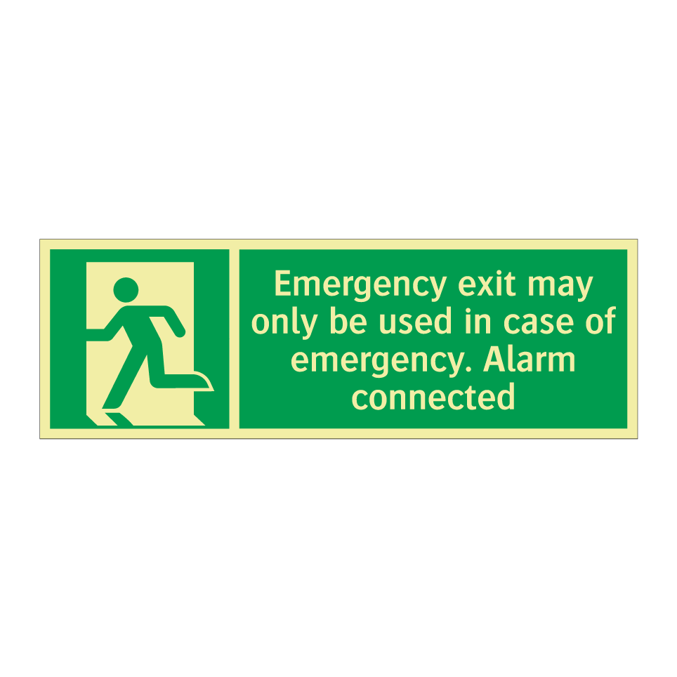 Emergency exit may only be used in case of emergency. Alarm connected