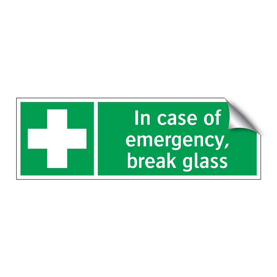 In case of emergency, break glass
