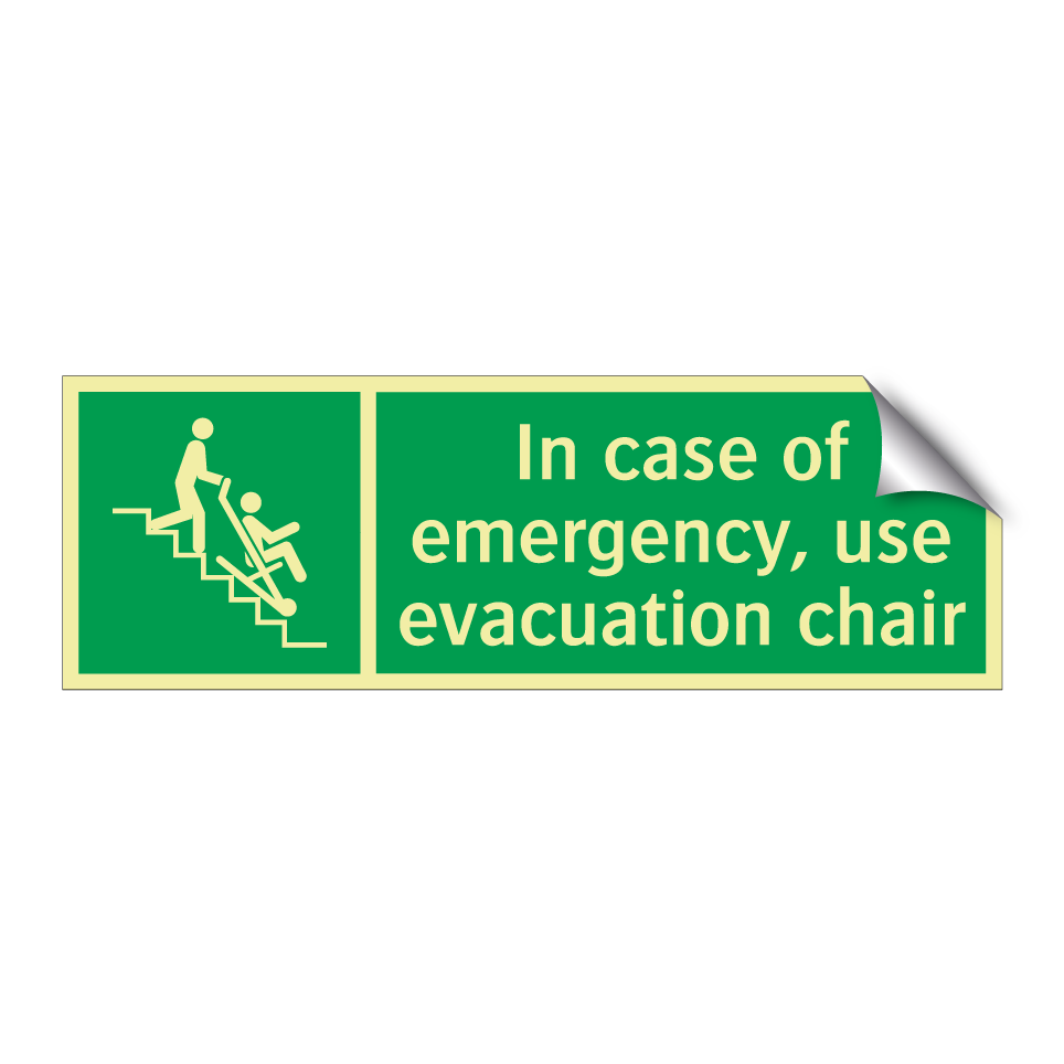In case of emergency, use evacuation chair