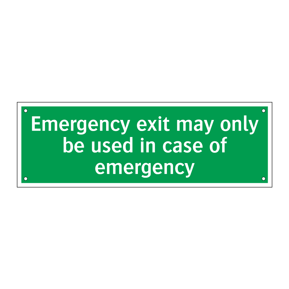 Emergency exit may only be used in case of emergency