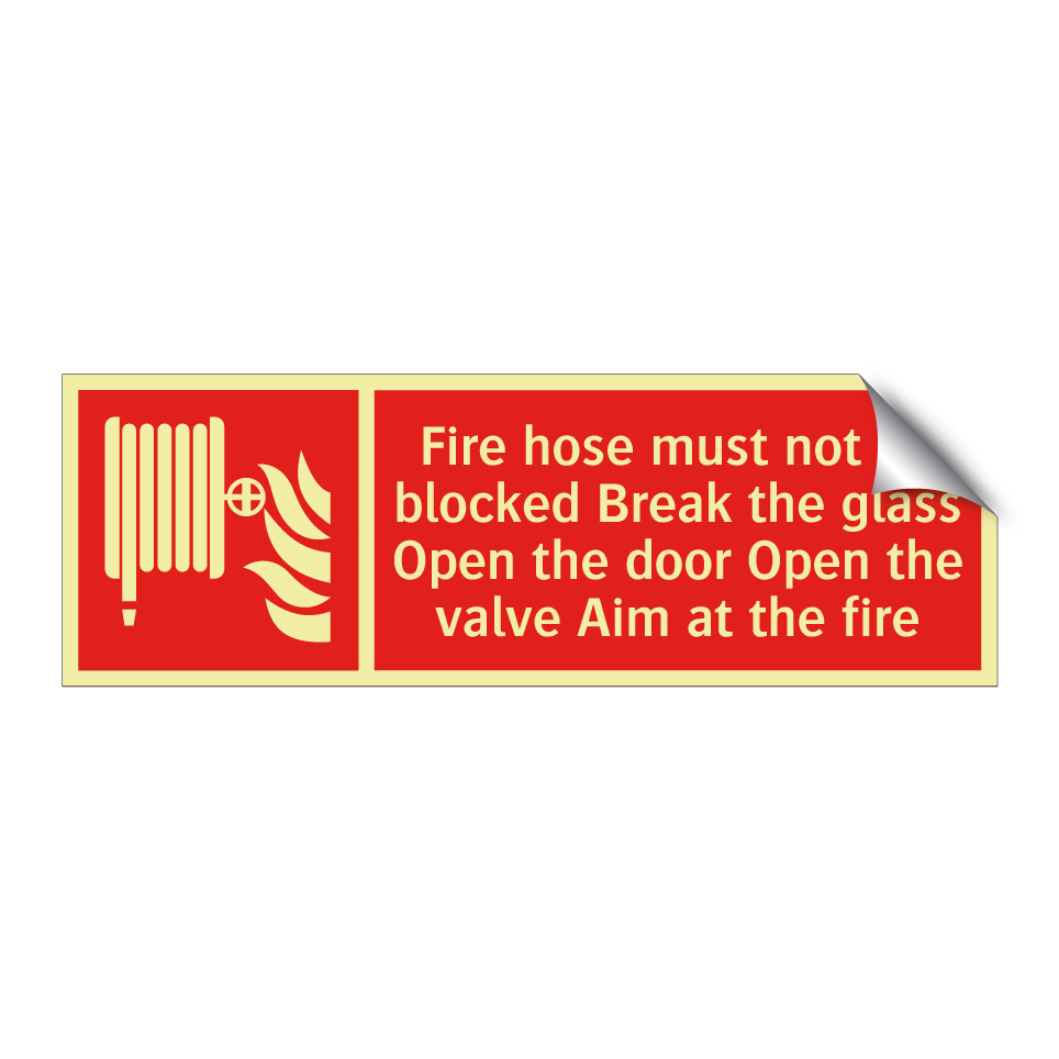 Fire hose must not be blocked Break the glass Open the door Open the valve Aim at the fire