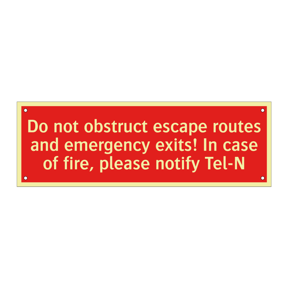 Do not obstruct escape routes and emergency exits! In case of fire, please notify Tel-N