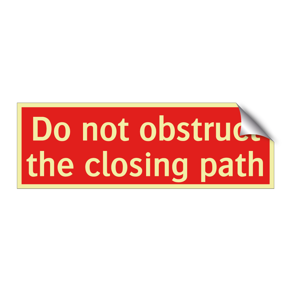 Do not obstruct the closing path