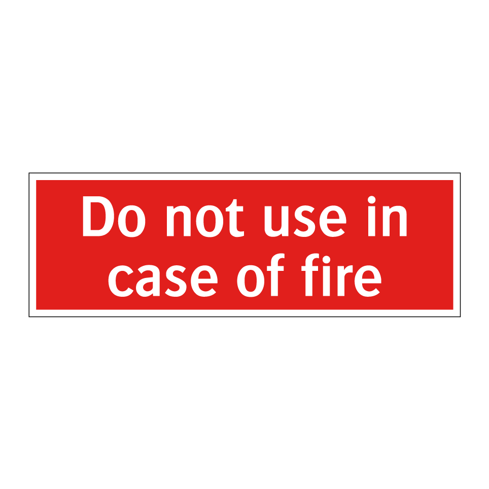 Do not use in case of fire