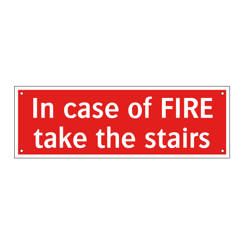 In case of FIRE take the stairs