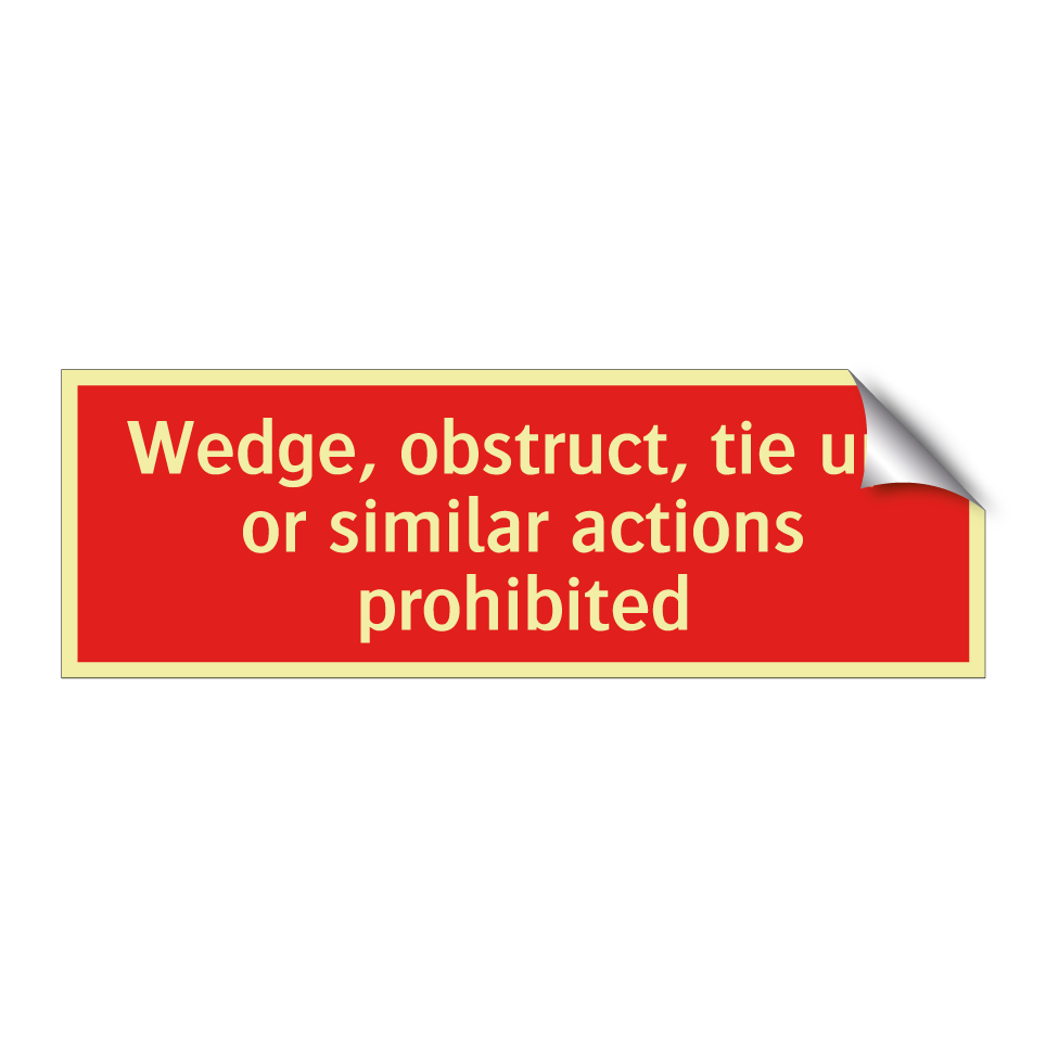 Wedge, obstruct, tie up, or similar actions prohibited