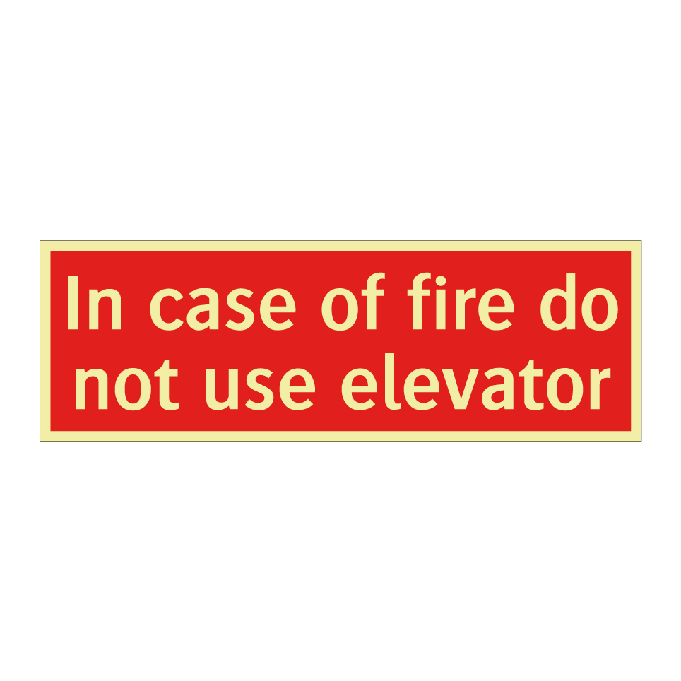 In case of fire do not use elevator