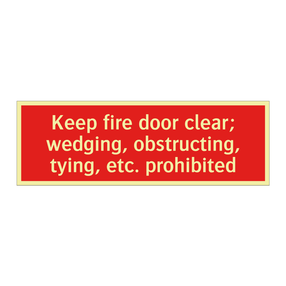 Keep fire door clear; wedging, obstructing, tying, etc. prohibited