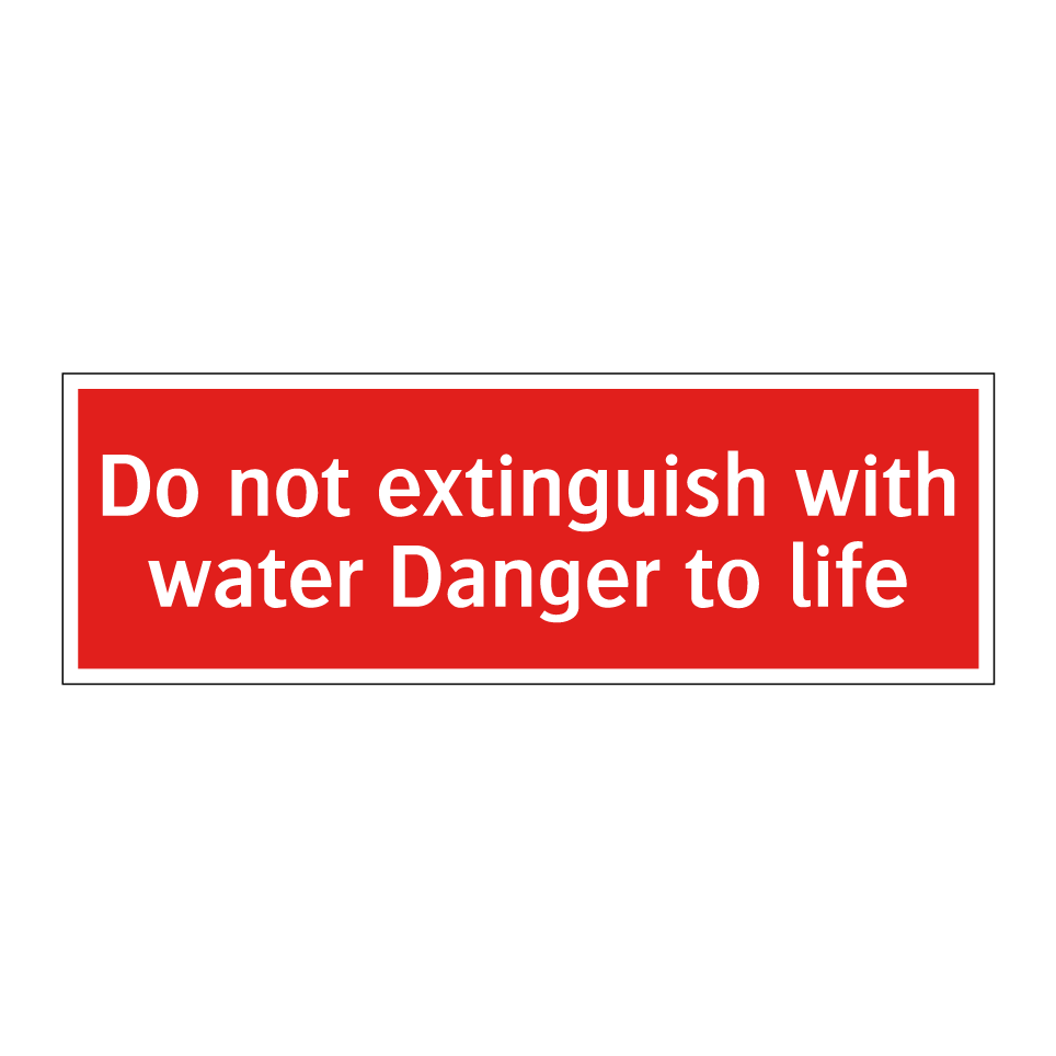 Do not extinguish with water Danger to life