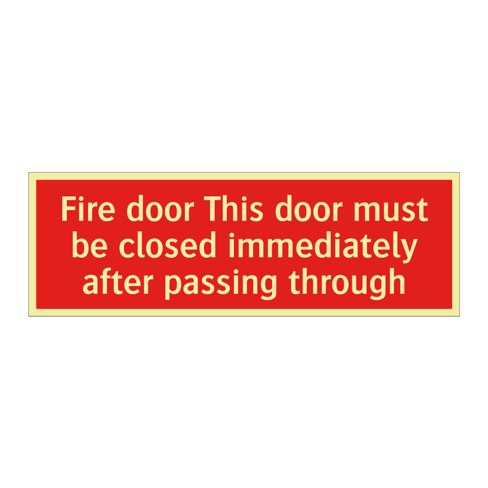 Fire door This door must be closed immediately after passing through