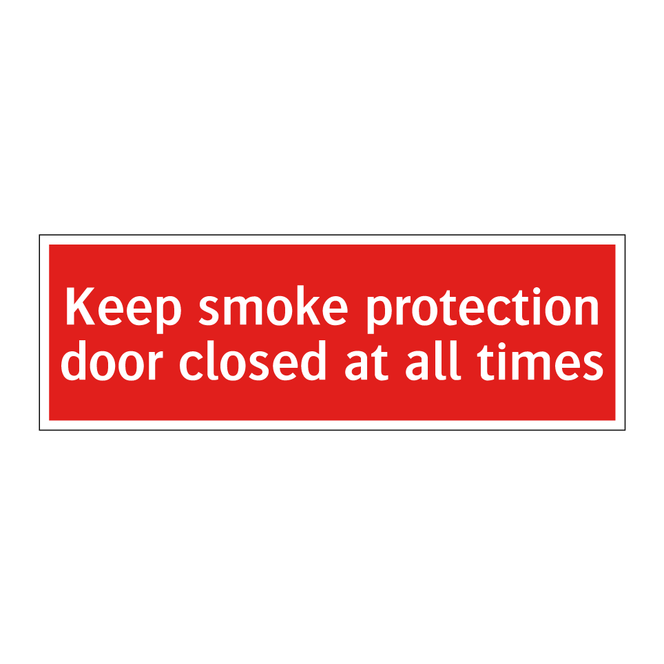 Keep smoke protection door closed at all times