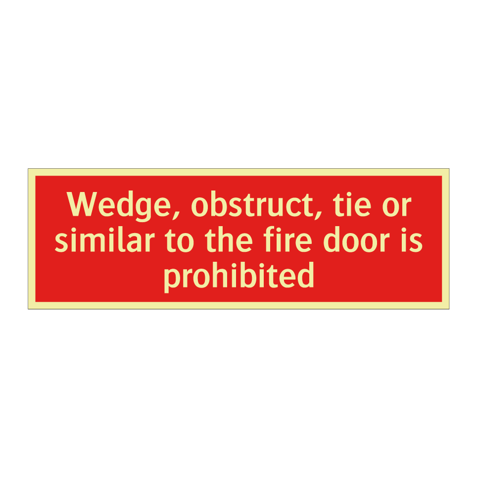 Wedge, obstruct, tie or similar to the fire door is prohibited