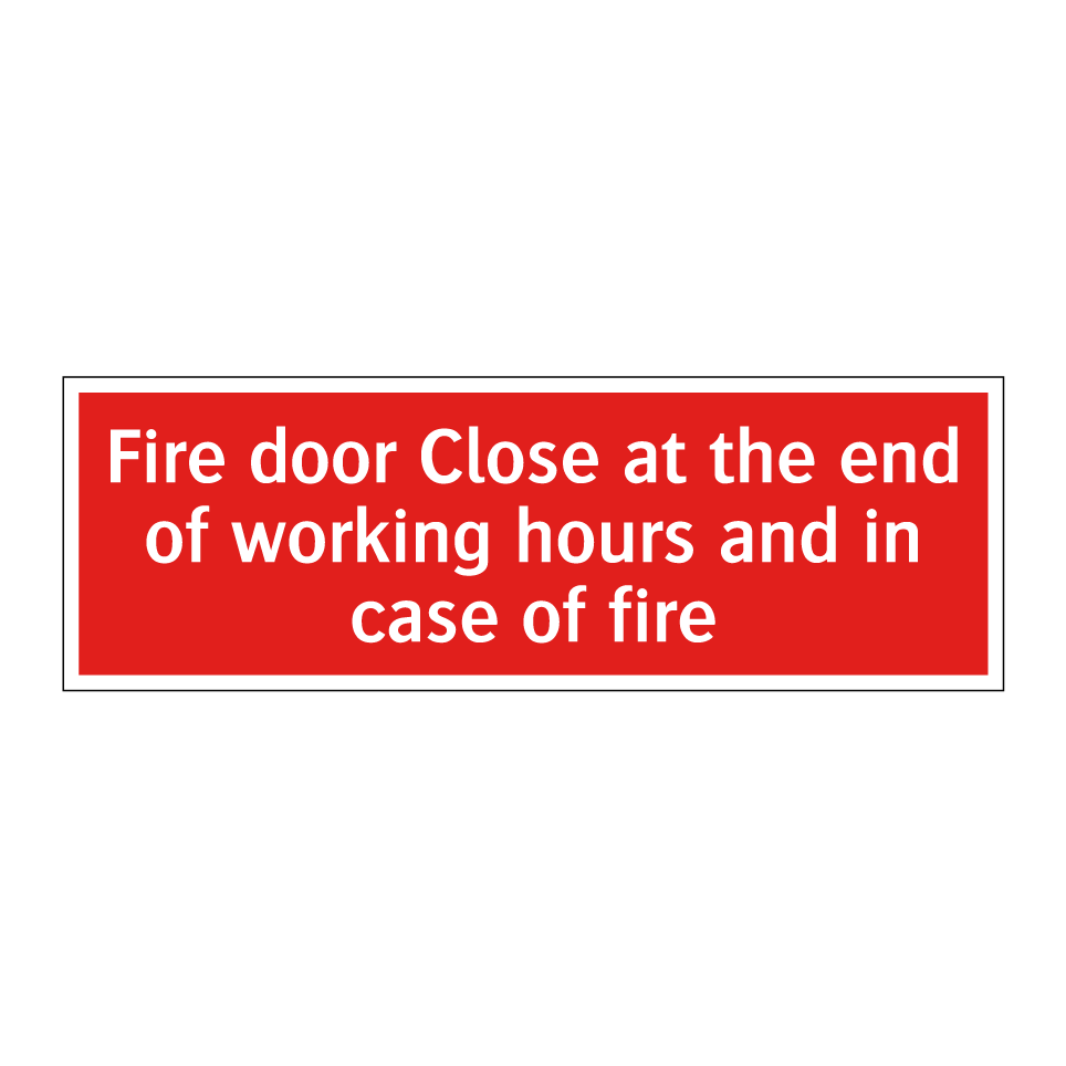 Fire door Close at the end of working hours and in case of fire