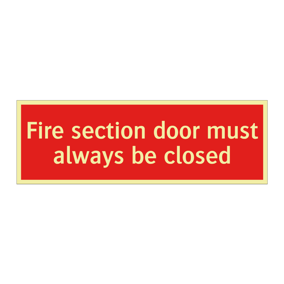 Fire section door must always be closed