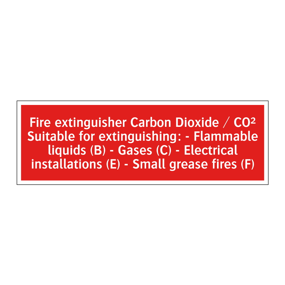 Fire extinguisher Carbon Dioxide / CO² Suitable for extinguishing: - Flammable liquids (B) - Gases (C) - Electrical installations (E) - Small grease fires (F)