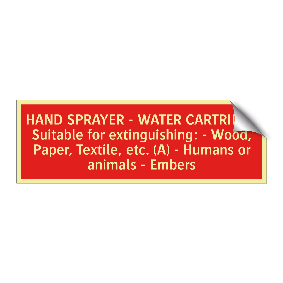 HAND SPRAYER - WATER CARTRIDGE Suitable for extinguishing: - Wood, Paper, Textile, etc. (A) - Humans or animals - Embers
