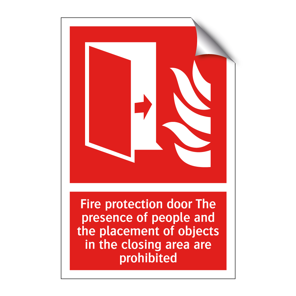 Fire protection door The presence of people and the placement of objects in the closing area are prohibited