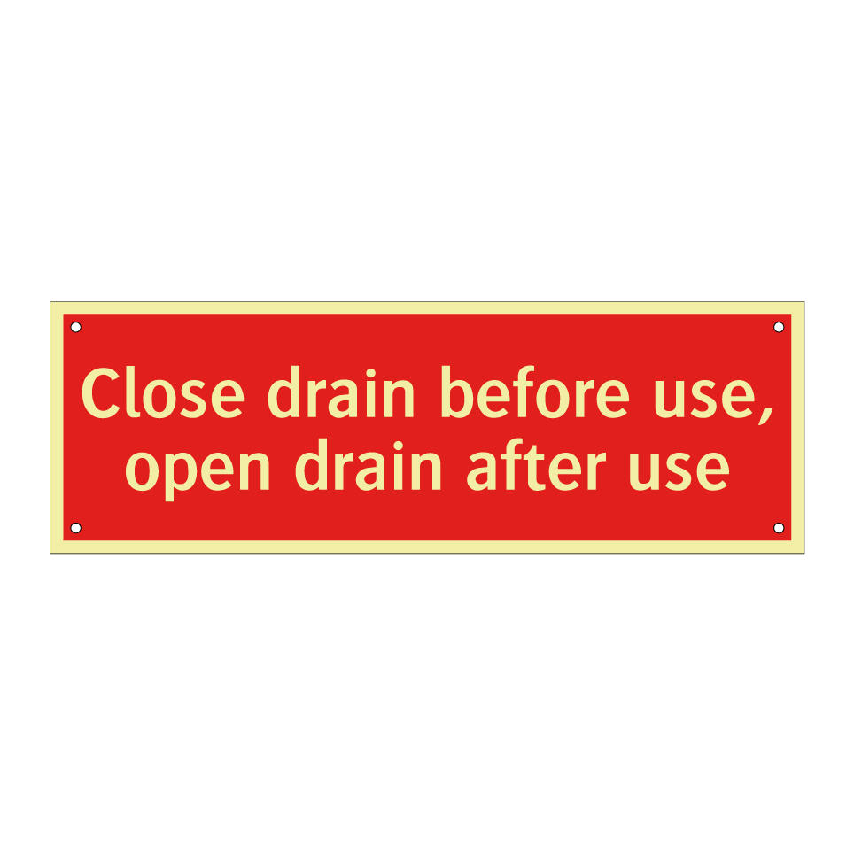 Close drain before use, open drain after use