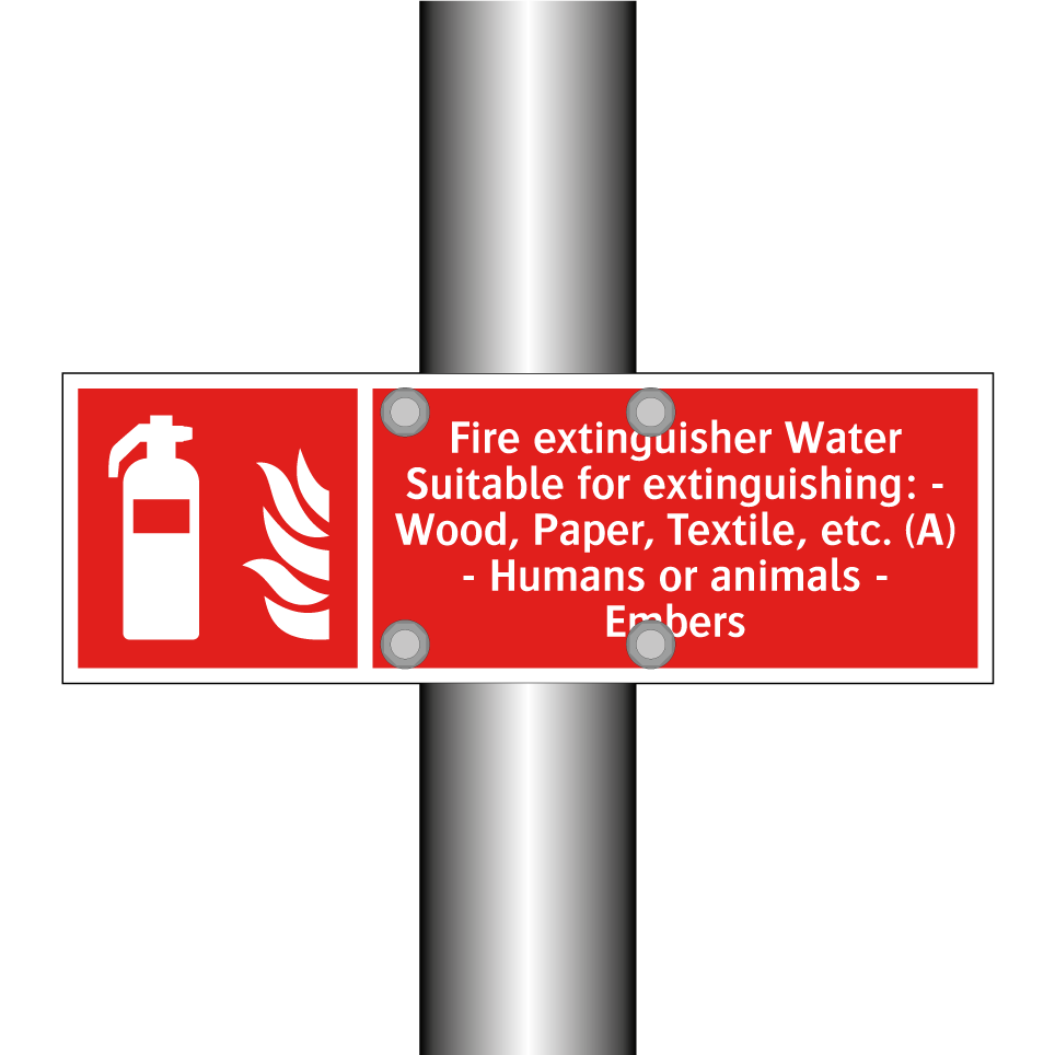 Fire extinguisher Water Suitable for extinguishing: - Wood, Paper, Textile, etc. (A) - Humans or animals - Embers
