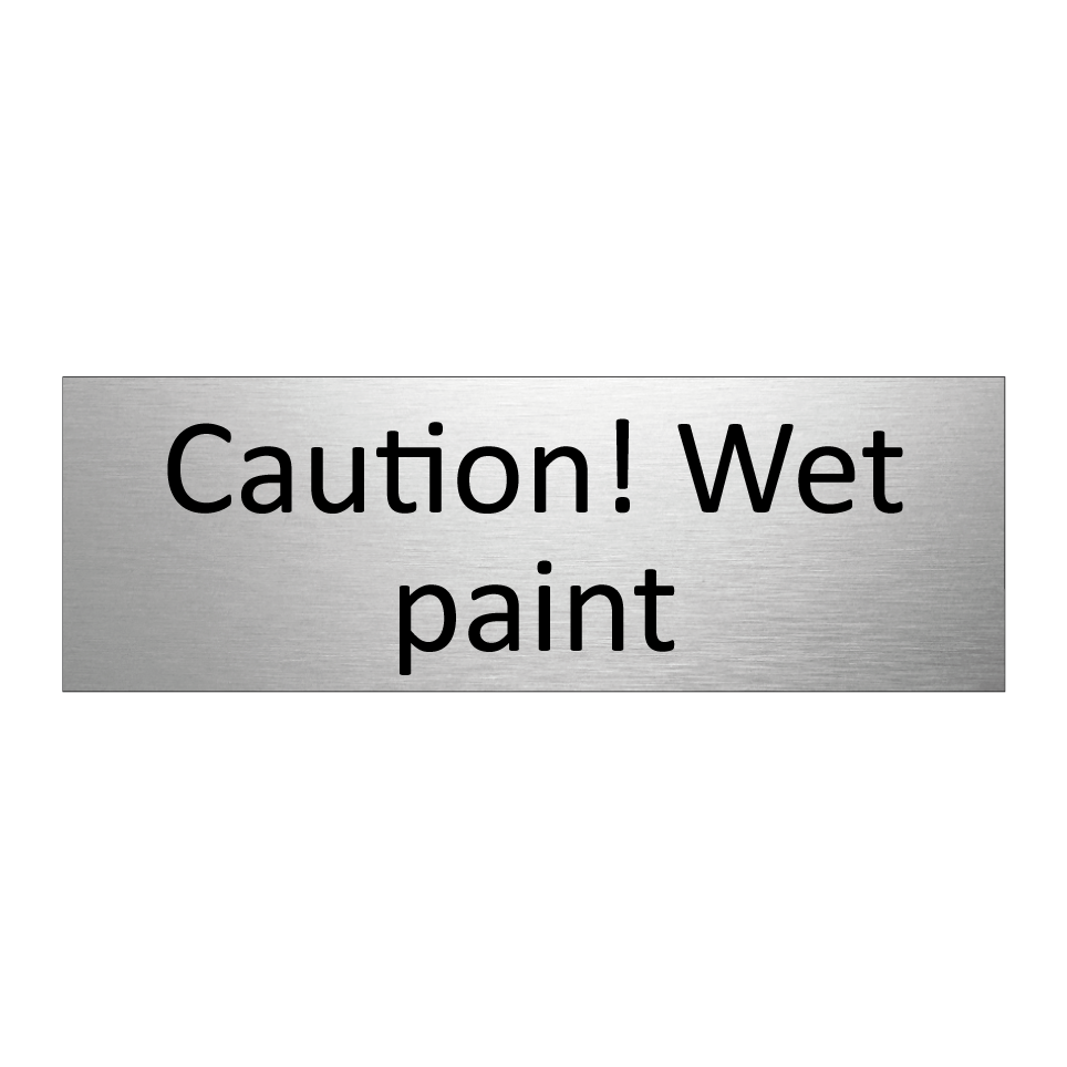Caution! Wet paint