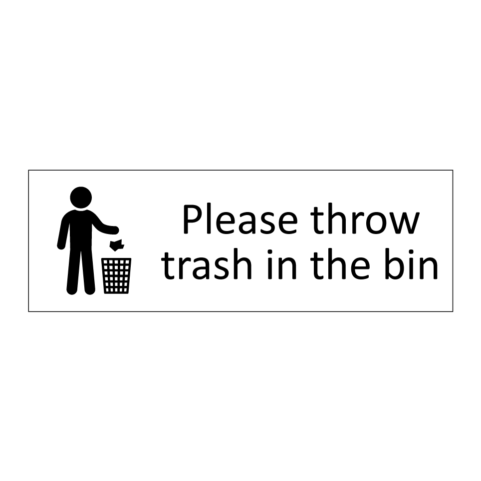 Please throw trash in the bin