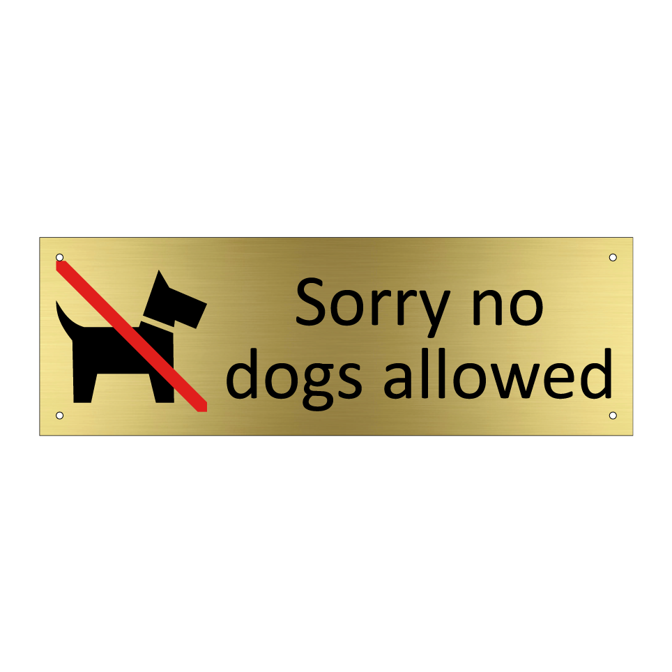 Sorry no dogs allowed