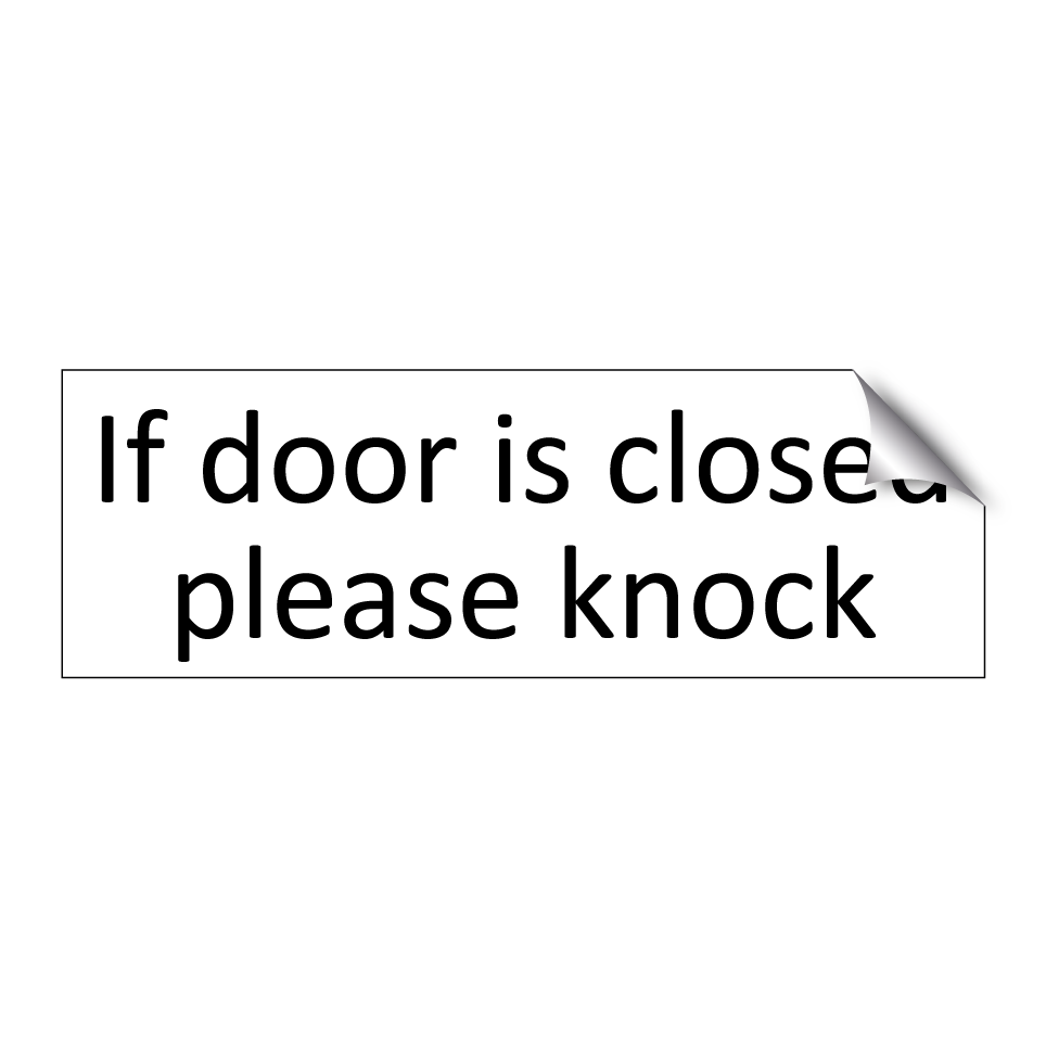If door is closed please knock