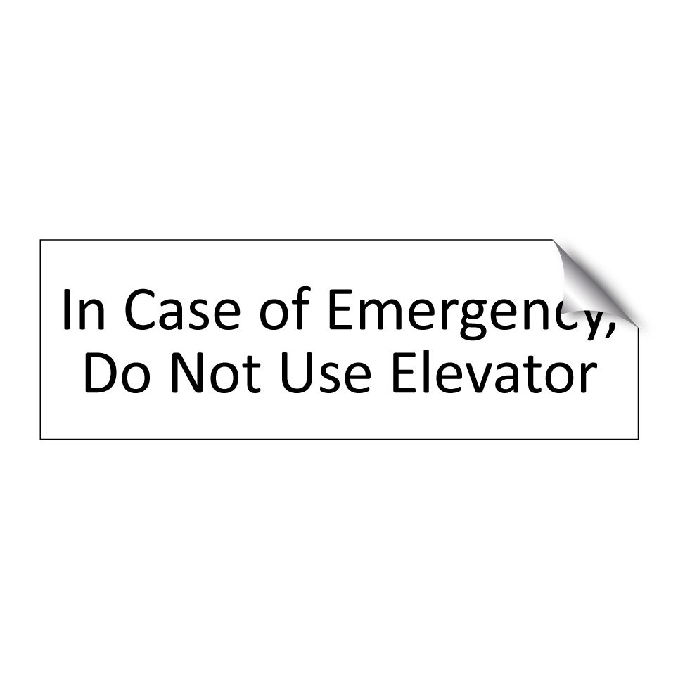 In Case of Emergency, Do Not Use Elevator